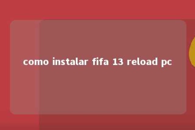 como instalar fifa 13 reload pc 