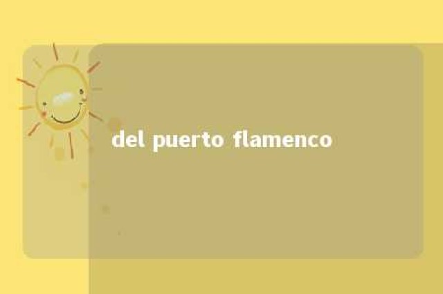 del puerto flamenco 