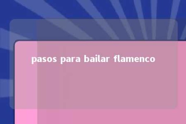 pasos para bailar flamenco 