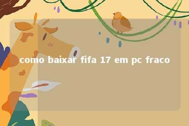 como baixar fifa 17 em pc fraco 