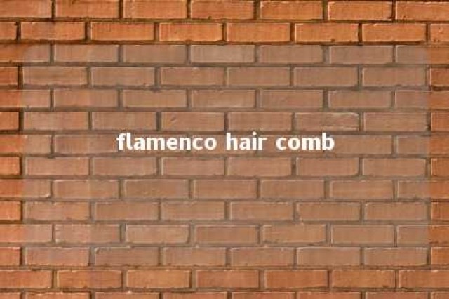 flamenco hair comb 