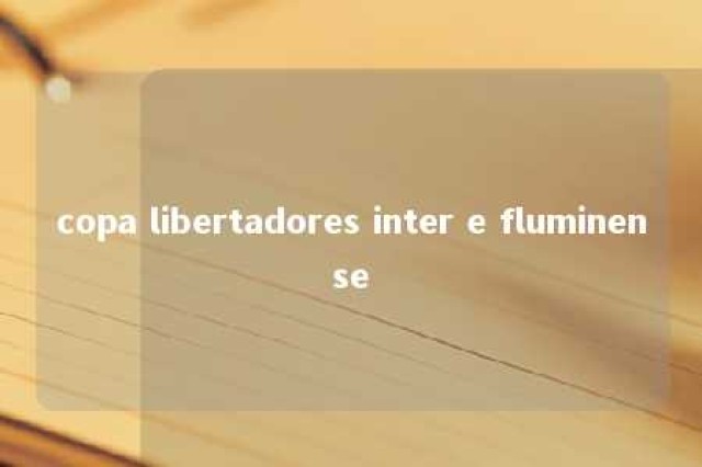 copa libertadores inter e fluminense 