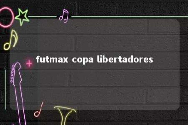 futmax copa libertadores 