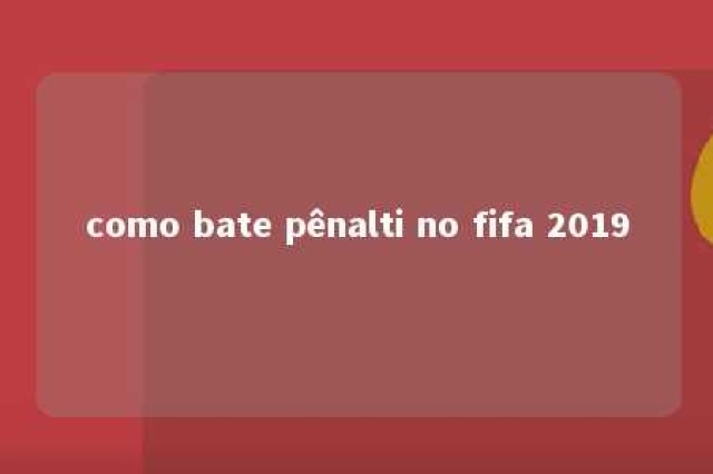 como bate pênalti no fifa 2019 