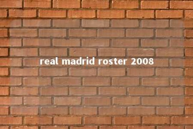 real madrid roster 2008 