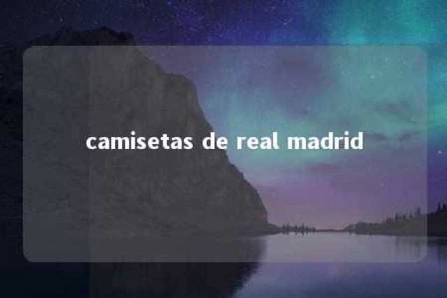 camisetas de real madrid 