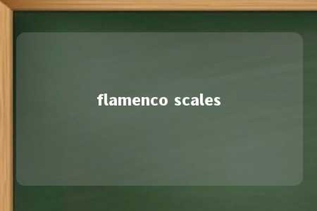 flamenco scales 