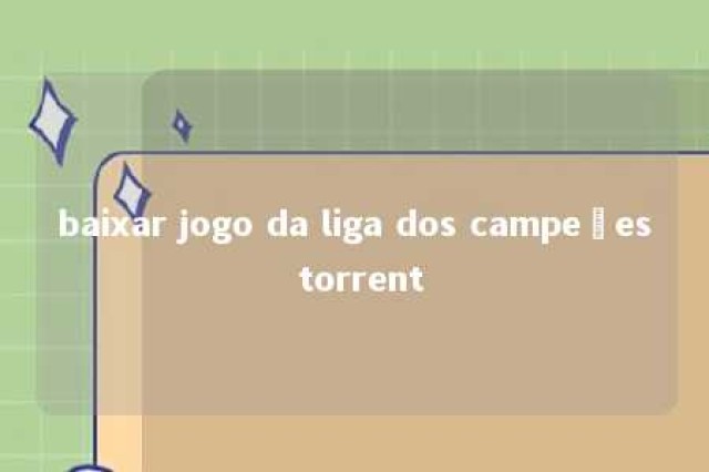 baixar jogo da liga dos campeões torrent 