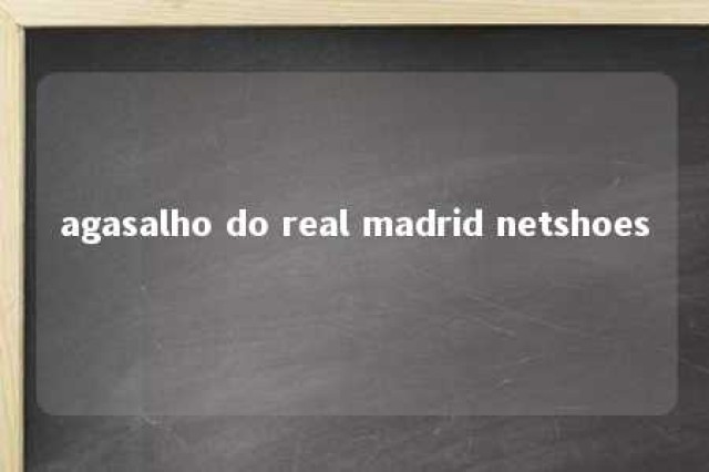 agasalho do real madrid netshoes 