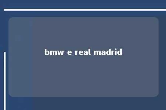 bmw e real madrid 