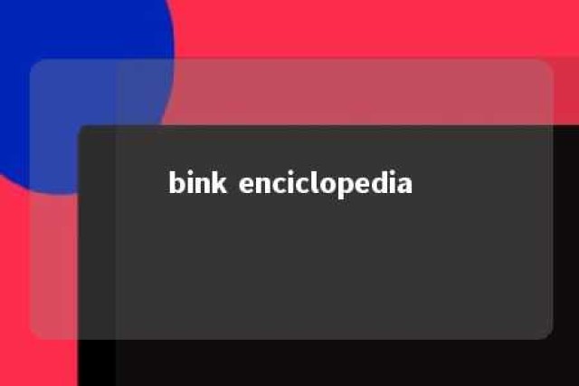 bink enciclopedia 