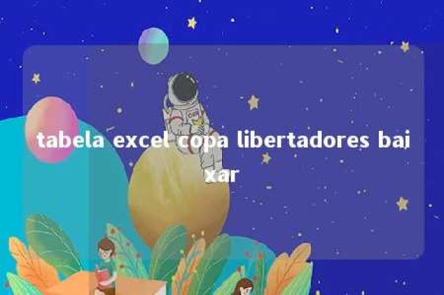 tabela excel copa libertadores baixar 