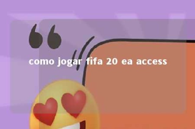 como jogar fifa 20 ea access 