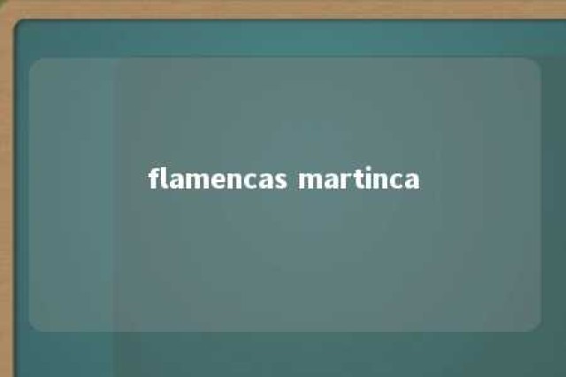 flamencas martinca 