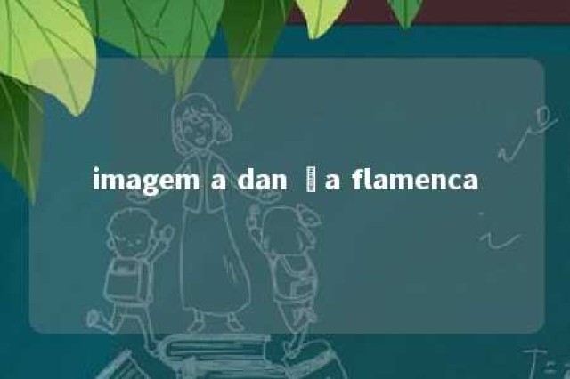 imagem a dan ça flamenca 