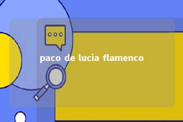 paco de lucia flamenco 