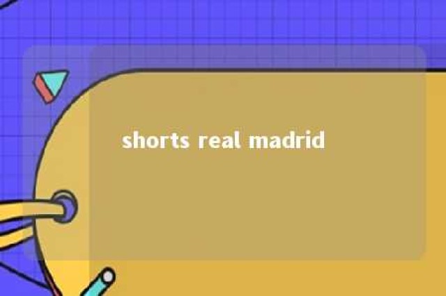 shorts real madrid 