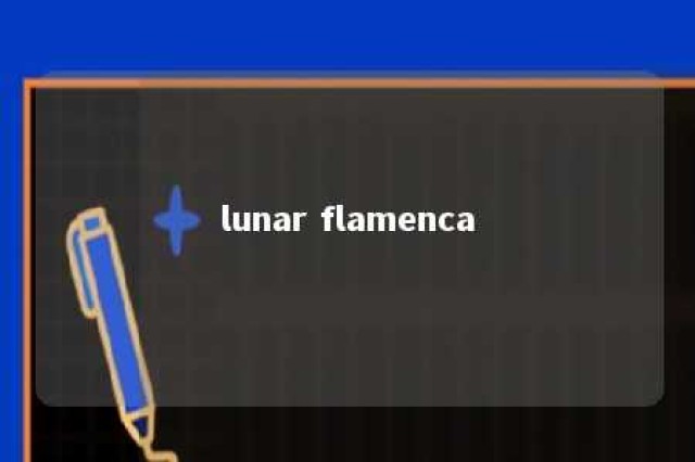 lunar flamenca 