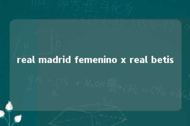 real madrid femenino x real betis 