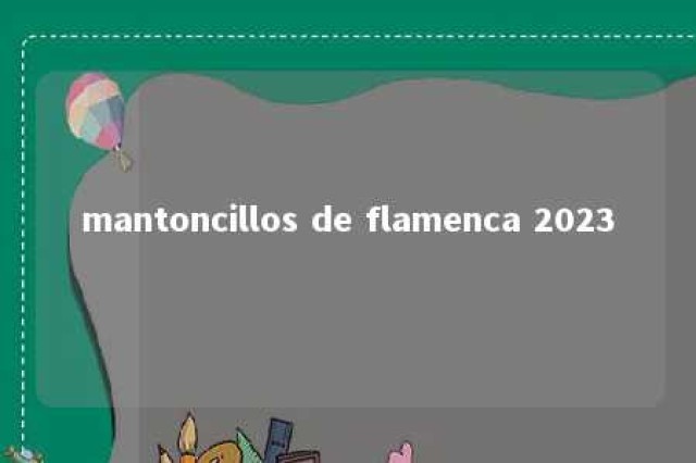 mantoncillos de flamenca 2023 