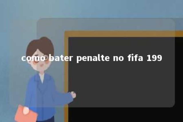 como bater penalte no fifa 199 