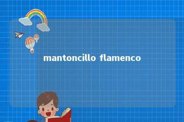 mantoncillo flamenco 