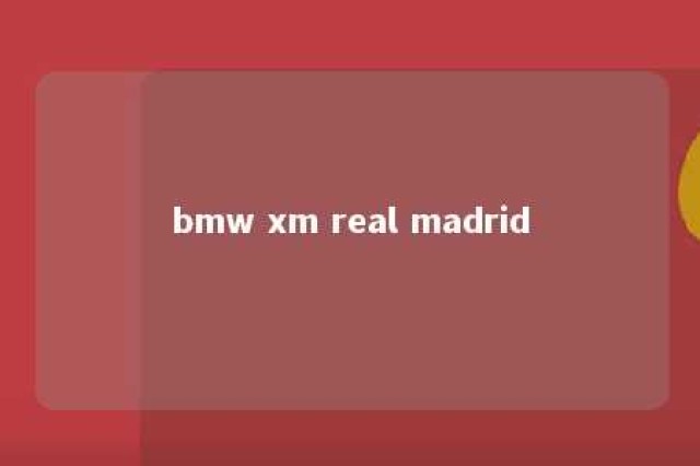 bmw xm real madrid 