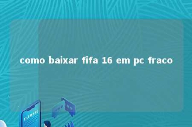 como baixar fifa 16 em pc fraco 