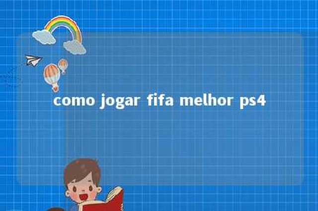 como jogar fifa melhor ps4 