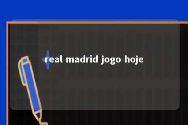 real madrid jogo hoje 