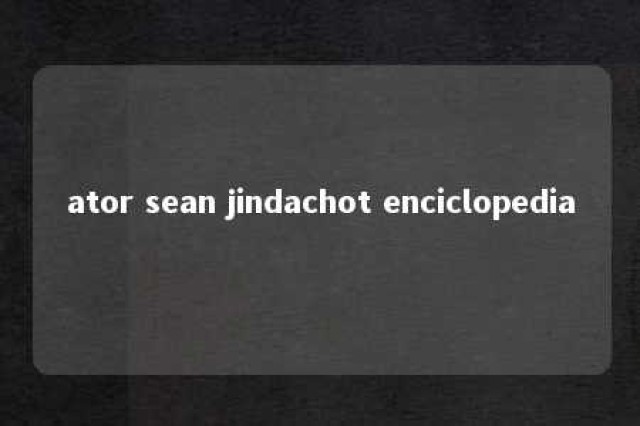 ator sean jindachot enciclopedia 