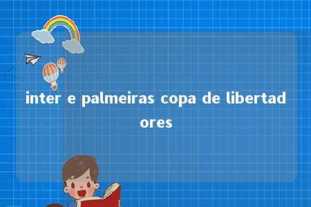 inter e palmeiras copa de libertadores 