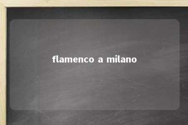 flamenco a milano 