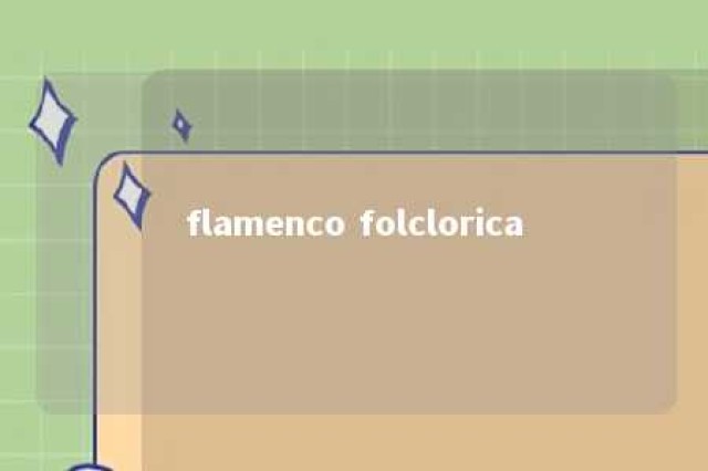 flamenco folclorica 