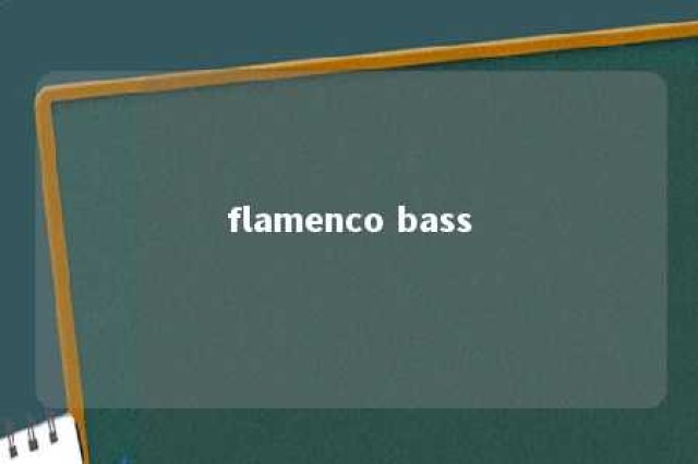 flamenco bass 