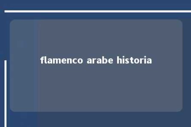 flamenco arabe historia 