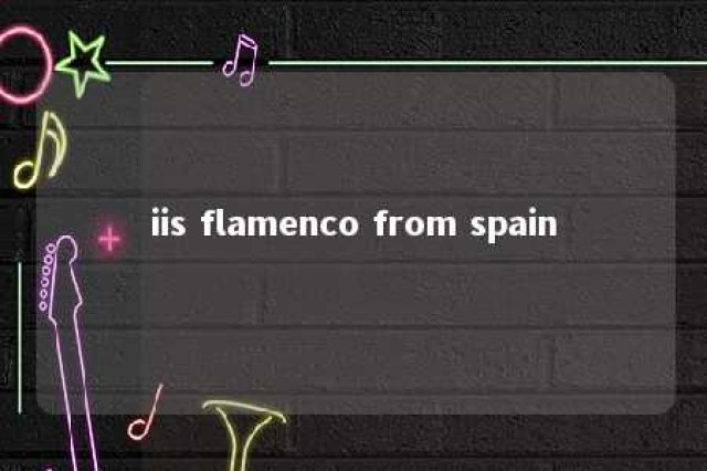 iis flamenco from spain 