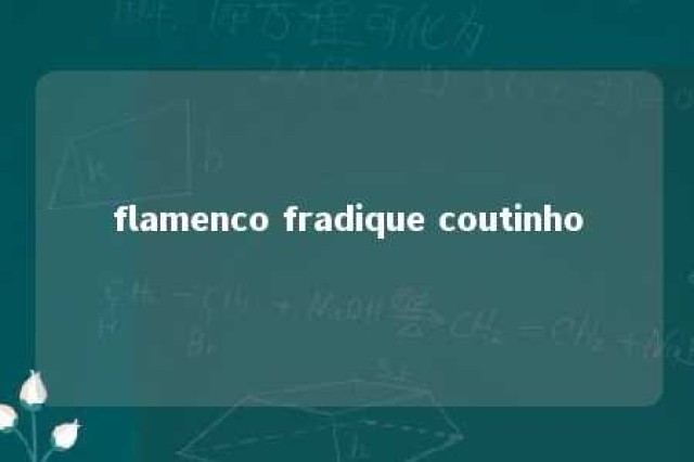 flamenco fradique coutinho 