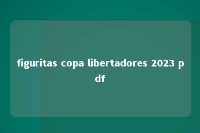 figuritas copa libertadores 2023 pdf 