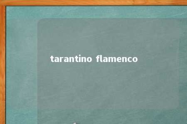 tarantino flamenco 