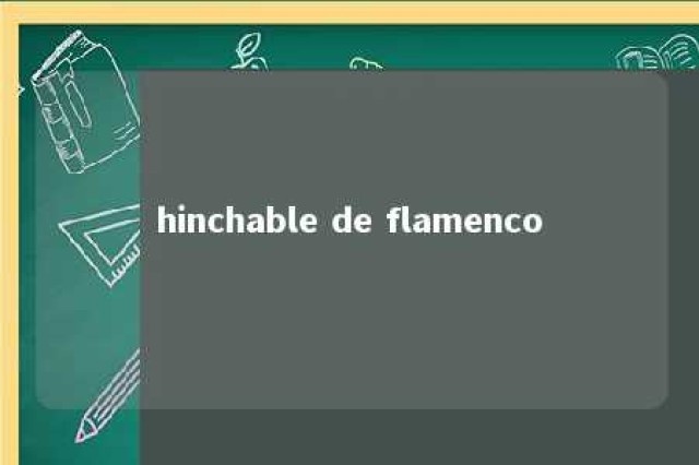 hinchable de flamenco 