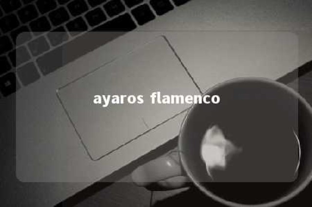 ayaros flamenco 