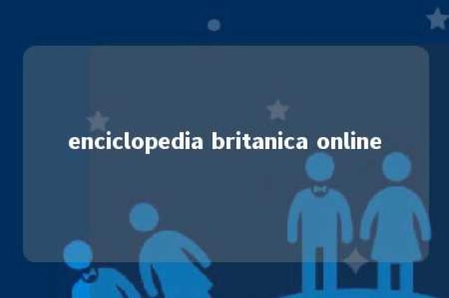 enciclopedia britanica online 