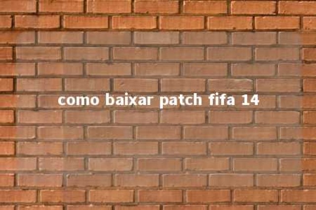 como baixar patch fifa 14 