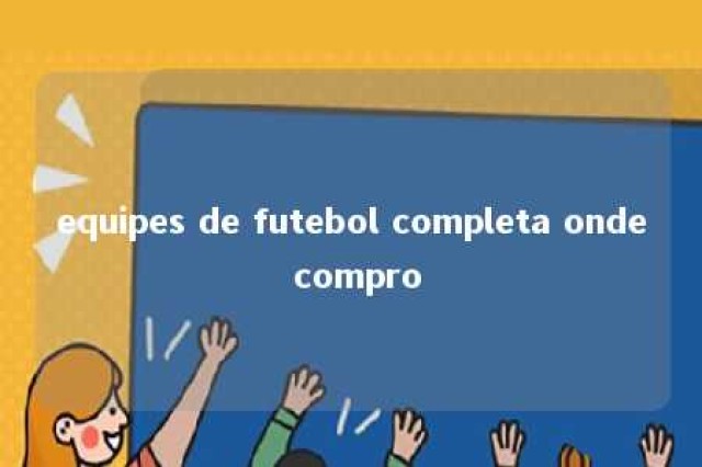 equipes de futebol completa onde compro 