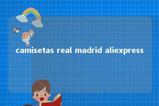 camisetas real madrid aliexpress 