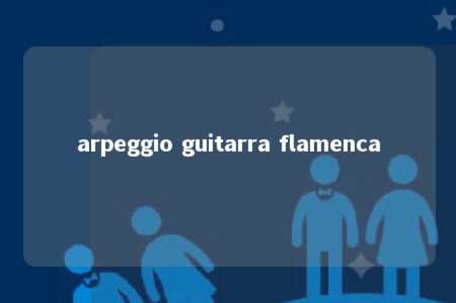 arpeggio guitarra flamenca 