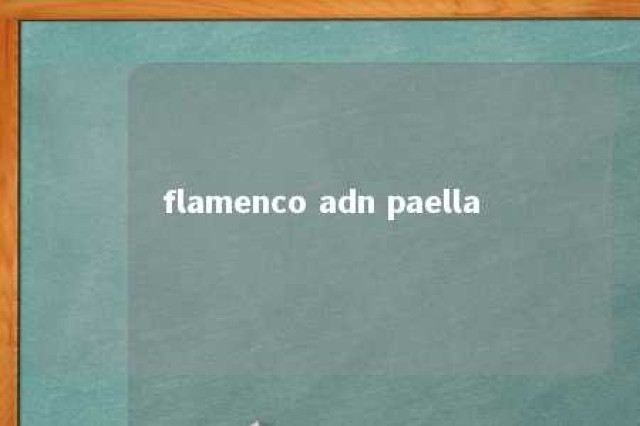 flamenco adn paella 