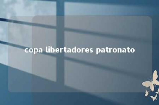 copa libertadores patronato 