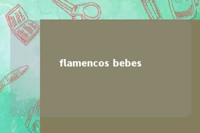 flamencos bebes 